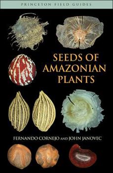 Seeds of Amazonian Plants - Book  of the Princeton Field Guides