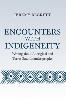 Paperback Encounters with Indigeneity: Writing about Aboriginal and Torres Strait Islander peoples Book