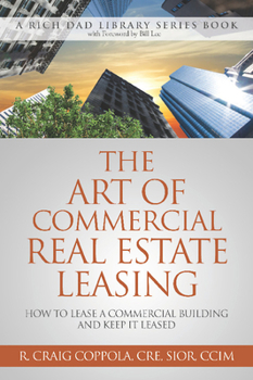 Paperback The Art of Commercial Real Estate Leasing: How to Lease a Commercial Building and Keep It Leased Book