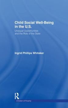 Child Social Well-Being in the U.S.: Unequal Opportunities and the Role of the State