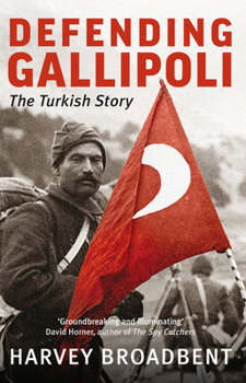 Paperback Defending Gallipoli: The Turkish Story Book