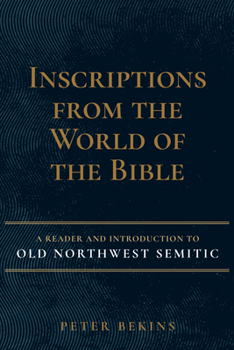 Hardcover Inscriptions from the World of the Bible: A Reader and Introduction to Old Northwest Semitic Book