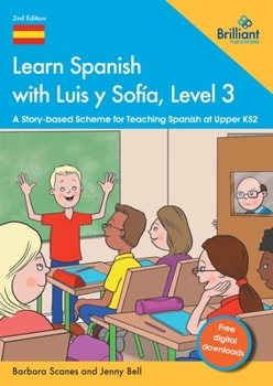 Paperback Learn Spanish with Luis y Sofía, Level 3: A Story-based Scheme for Teaching Spanish at Upper KS2 Book