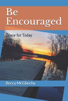 Paperback Be Encouraged: Grace for Today Book