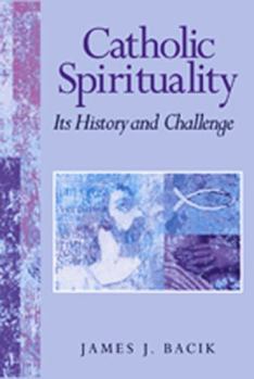 Paperback Catholic Spirituality, Its History and Challenge Book