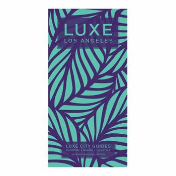 LUXE Los Angeles: New Edition Including Free Digital Guide