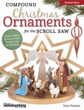 Paperback Compound Christmas Ornaments for the Scroll Saw, Revised Edition: Easy-To-Make and Fun-To-Give Projects for the Holidays Book