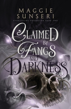 Claimed by Fangs and Darkness (Everlasting Possession)