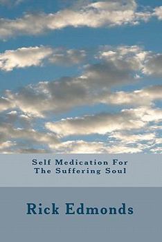 Paperback Self Medication For The Suffering Soul Book