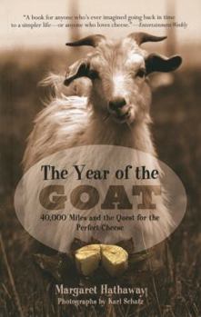 Paperback The Year of the Goat: 40,000 Miles and the Quest for the Perfect Cheese Book