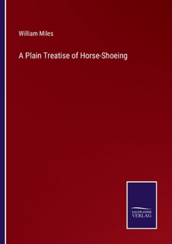 Paperback A Plain Treatise of Horse-Shoeing Book