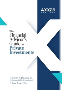 The Financial Advisor's Guide to Private Investments