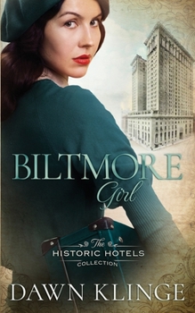 Biltmore Girl - Book #3 of the Historic Hotels Collection