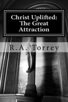 Christ Uplifted: the Great Attraction
