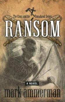 Ransom: Historical Fiction ((the Cross & the Tomahawk Ser.)) - Book #2 of the Cross and the Tomahawk