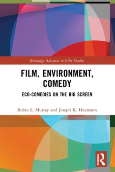 Paperback Film, Environment, Comedy: Eco-Comedies on the Big Screen Book