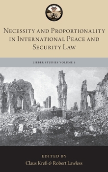 Hardcover Necessity and Proportionality in International Peace and Security Law Book