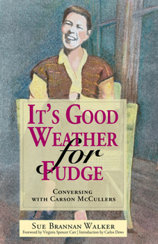 Paperback It's Good Weather for Fudge: Conversing with Carson McCullers Book