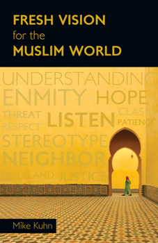 Paperback Fresh Vision for the Muslim World: An Incarnational Alternative Book