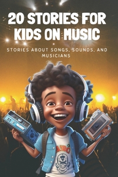 Paperback 20 Stories For Kids On Music: Stories About Songs, Sounds, And Musicians Book
