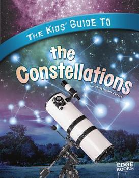 Hardcover The Kids' Guide to the Constellations Book