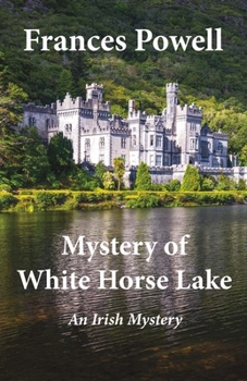 Paperback Mystery of White Horse Lake: An Irish Mystery Volume 1 Book