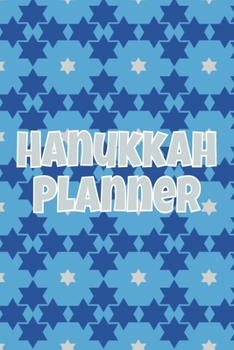 Hanukkah Planner: Gift Giving Tracker, Dinner Preparation, Address Tracker