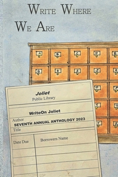 Paperback Write Where We Are WriteOn Joliet Seventh Annual Anthology 2023 Book