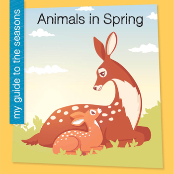 Animals in Spring (My Early Library: My Guide to the Seasons)