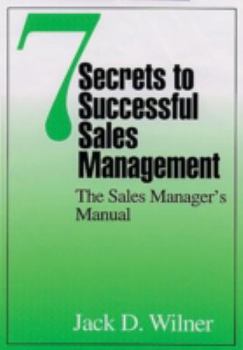 Hardcover 7 Secrets to Successful Sales Management: The Sales Manager's Manual Book