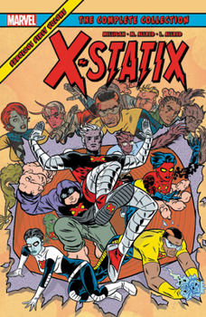 X-Statix: The Complete Collection Vol. 1 - Book #1 of the X-Statix: The Complete Collection