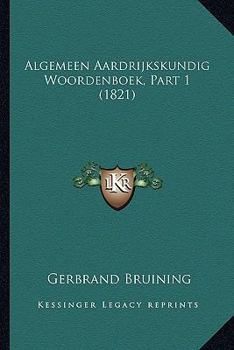 Paperback Algemeen Aardrijkskundig Woordenboek, Part 1 (1821) [Dutch] Book