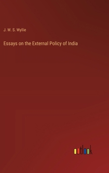 Essays on the External Policy of India