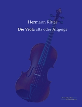 Paperback Die Viola alta oder Altgeige [German] Book