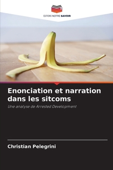 Paperback Enonciation et narration dans les sitcoms [French] Book