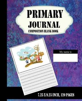 Paperback Primary Journal Composition Blank Book: 7.25 x 9.25 inch, 120 pages For School: Creative Draw Write Handwriting Journal, Unruled Top, and Ruled Bottom Book