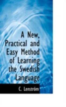 Paperback A New, Practical and Easy Method of Learning the Swedish Language Book