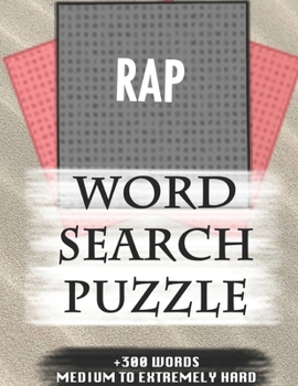 Paperback RAP WORD SEARCH PUZZLE +300 WORDS Medium To Extremely Hard: AND MANY MORE OTHER TOPICS, With Solutions, 8x11' 80 Pages, All Ages: Kids 7-10, Solvable Book