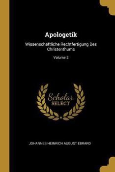 Paperback Apologetik: Wissenschaftliche Rechtfertigung Des Christenthums; Volume 2 [German] Book