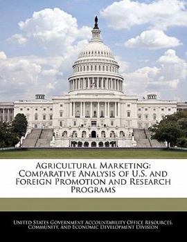 Paperback Agricultural Marketing: Comparative Analysis of U.S. and Foreign Promotion and Research Programs Book