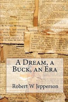 Paperback A Dream, a Buck, an Era Book