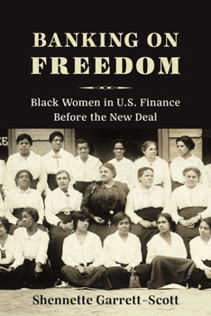 Paperback Banking on Freedom: Black Women in U.S. Finance Before the New Deal Book