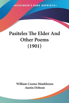 Paperback Pasiteles The Elder And Other Poems (1901) Book