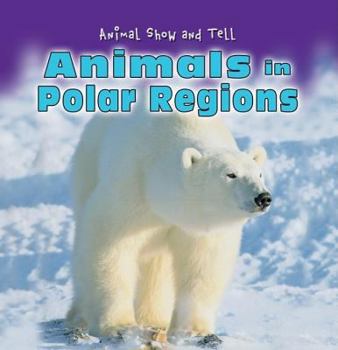 Animals in Polar Regions - Book  of the Animal Show and Tell