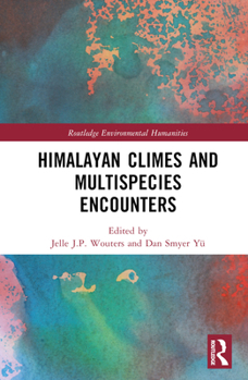 Hardcover Himalayan Climes and Multispecies Encounters Book