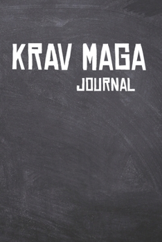 Paperback Krav Maga Journal: The Ultimate Training Journal for that Fighter. Book
