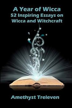 Paperback A Year of Wicca: 52 Inspiring Essays on Wicca and Witchcraft Book