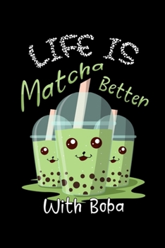 Life Is Matcha Better With Boba: Bubble Tea Monthly Planner With Internet Passwords And Contacts