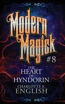 The Heart of Hyndorin - Book #8 of the Modern Magick