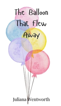 Hardcover The Balloon That Flew Away Book